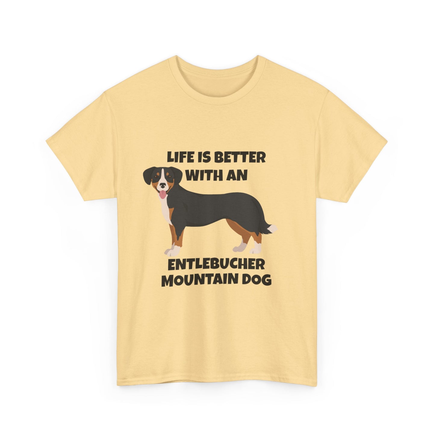 Entlebucher Mountain Dog, Life is Better with an Entlebucher Mountain Dog, Unisex Heavy Cotton Tee