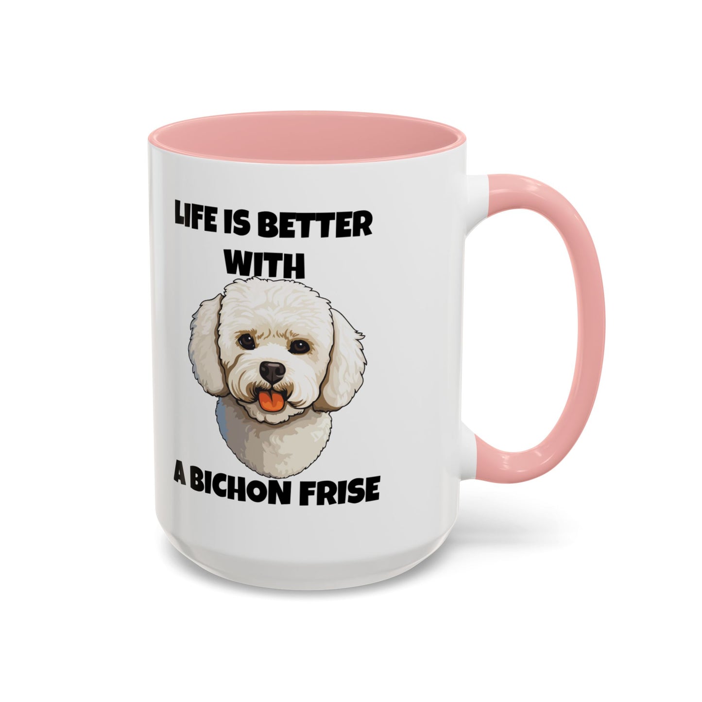 Bichon, Bichon Frise, Bichon Frise Dog, Life is Better with a Bichon Frise, Accent Coffee Mug (11, 15oz)