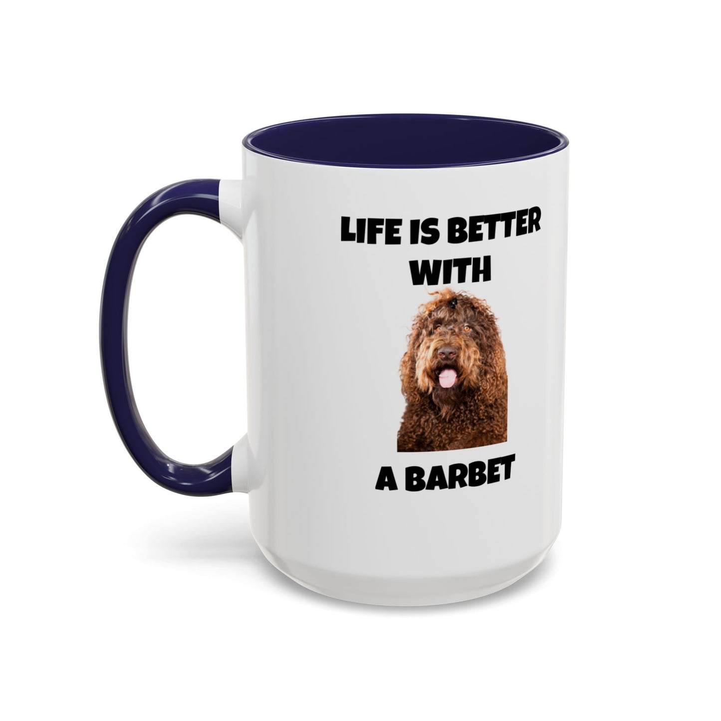 Barbet, Barbet Dog, Life is Better With a Barbet, Accent Coffee Mug (11, 15oz)