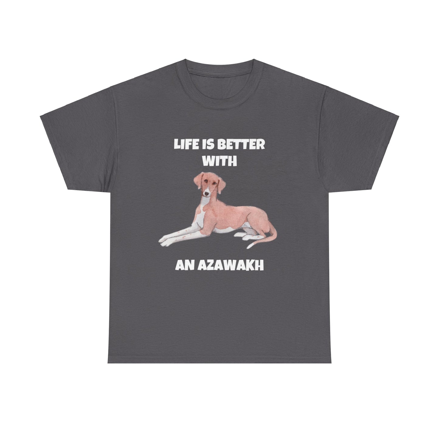 Azawakh, Azawakh Dog, Life is Better with An Azawakh, Dark Unisex Heavy Cotton Tee