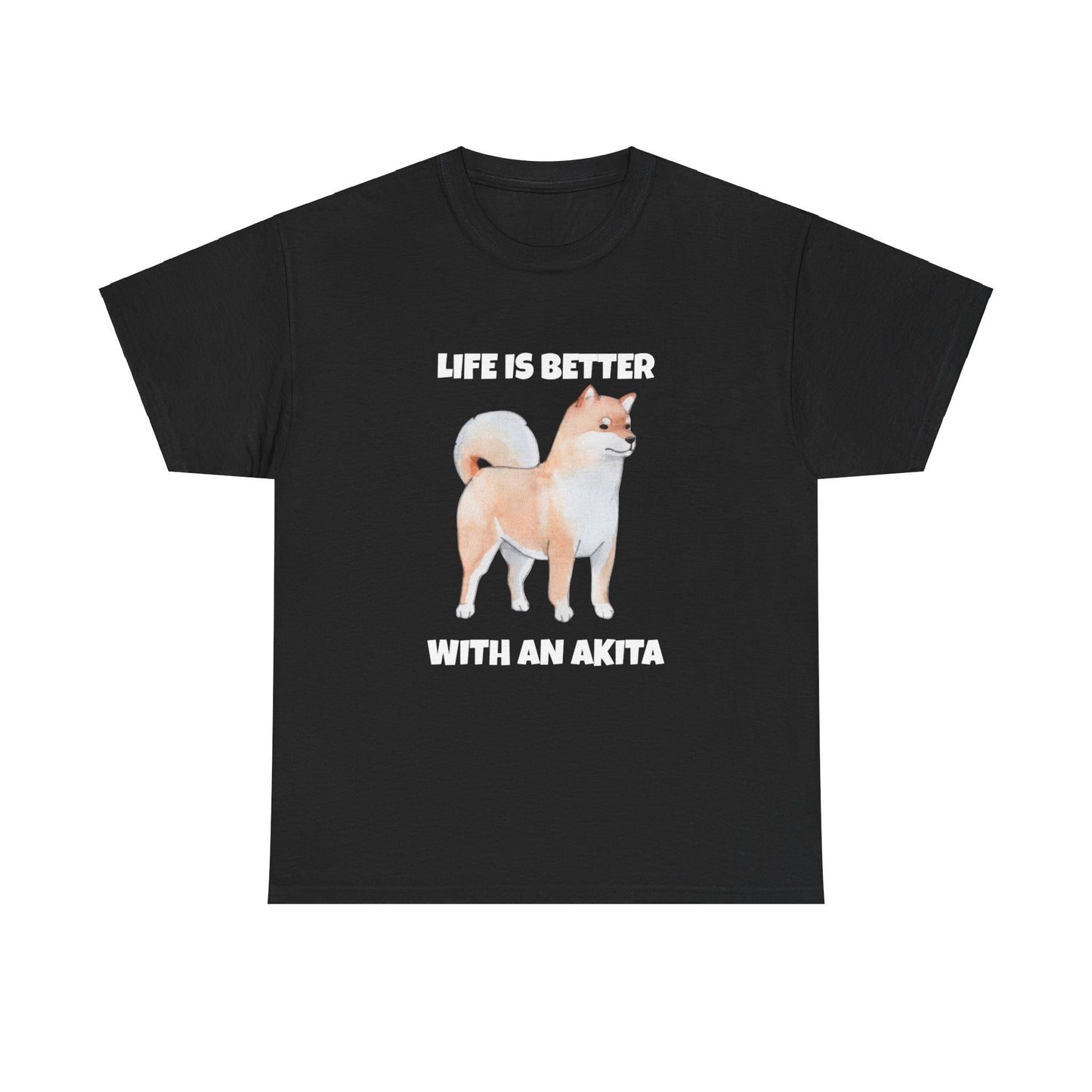 Akita, Akita Dog, Life is Better with an Akita, Dark Unisex Heavy Cotton Tee