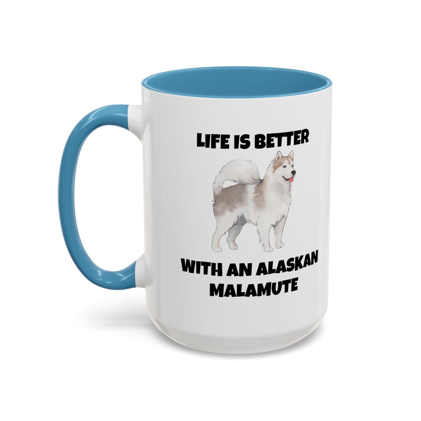 Alaskan Malamute, Life is Better with an Alaskan Malamute, Accent Coffee Mug (11, 15oz)