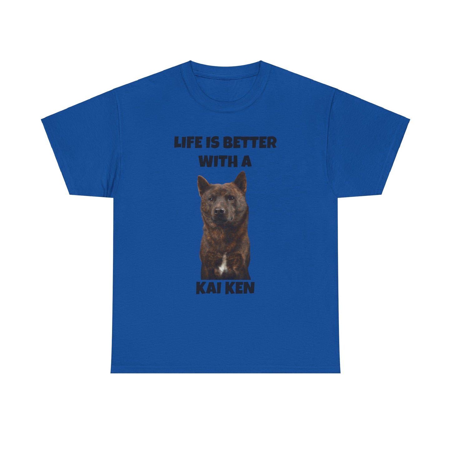 Kai Ken, Kai Ken Dog, Life is Better with a Kai Ken, Unisex Heavy Cotton Tee