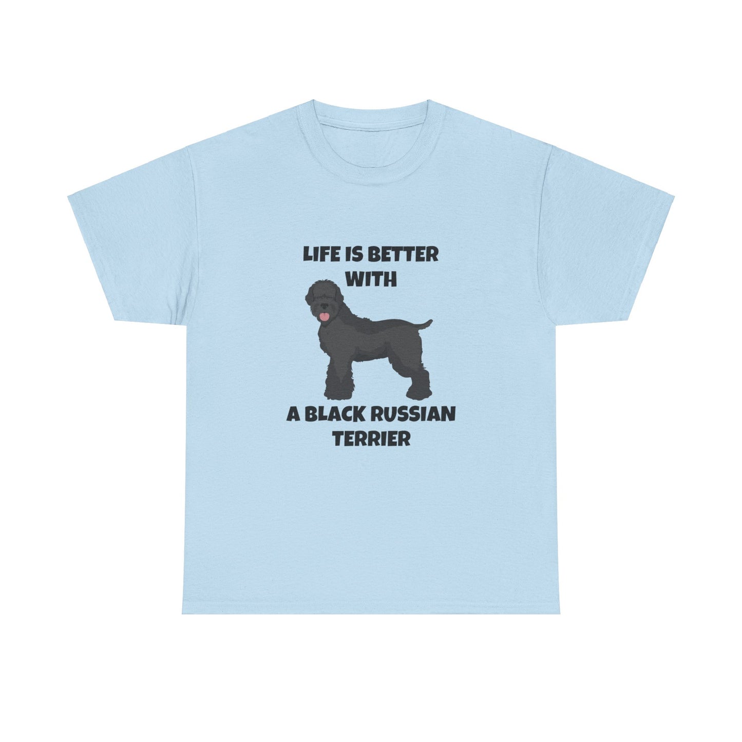 Black Russian Terrier, Black Russian Terrier Dog, Life is Better with a Black Russian Terrier, Unisex Heavy Cotton Tee