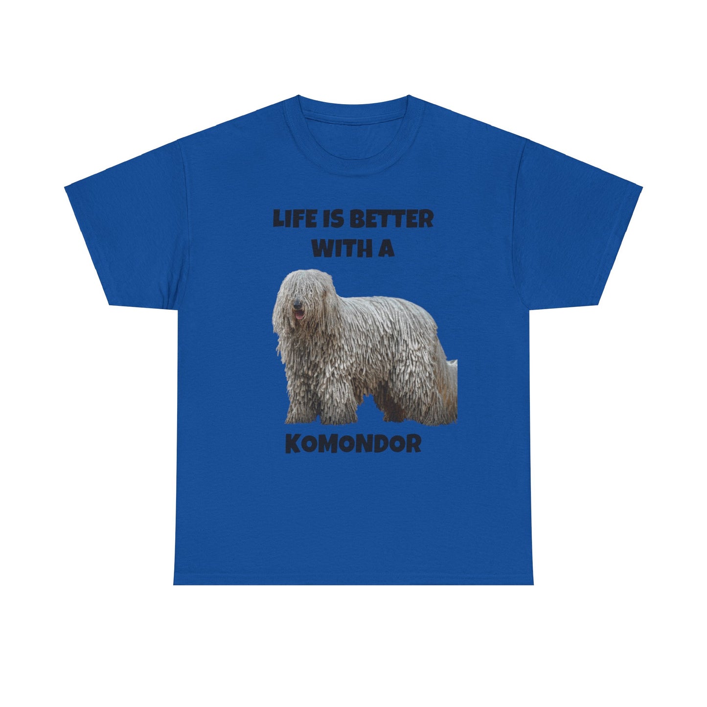 Komondor, Life is Better with a Komondor, Unisex Heavy Cotton Tee