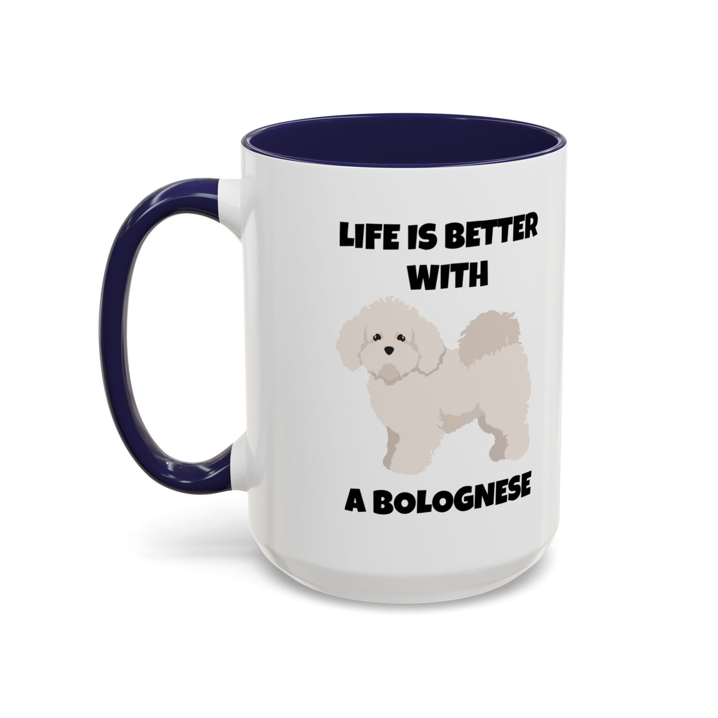 Bolognese, Bolognese Dog, Life is Better with a Bolognese, Accent Coffee Mug (11, 15oz)