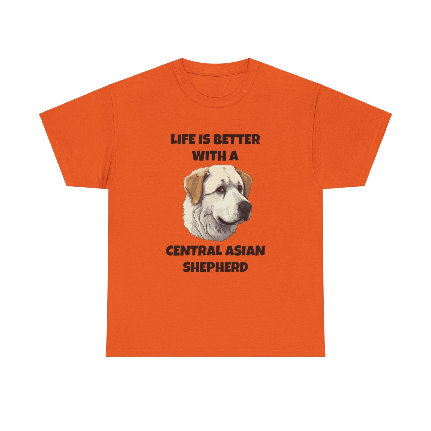 Central Asian Shepherd, Central Asian Shepherd Dog, Life is Better with a Central Asian Shepherd, Unisex Heavy Cotton Tee