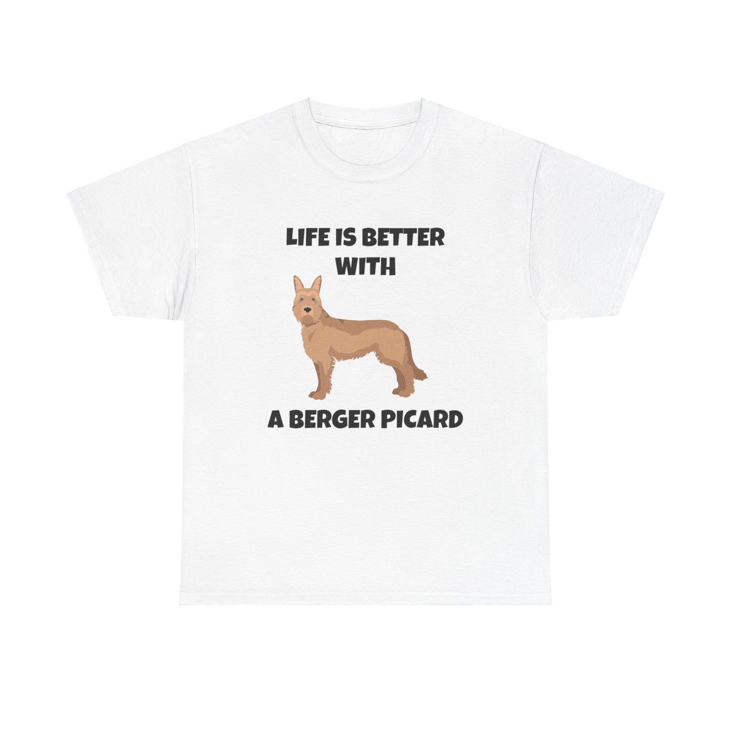 Berger Picard, Berger Picard Dog, Life is Better With a Berger Picard, Unisex Heavy Cotton Tee