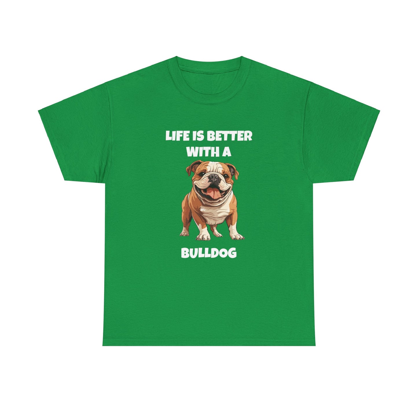 BullDog, Bull Dog, Life is Better with a Bulldog, Dark Unisex Heavy Cotton Tee