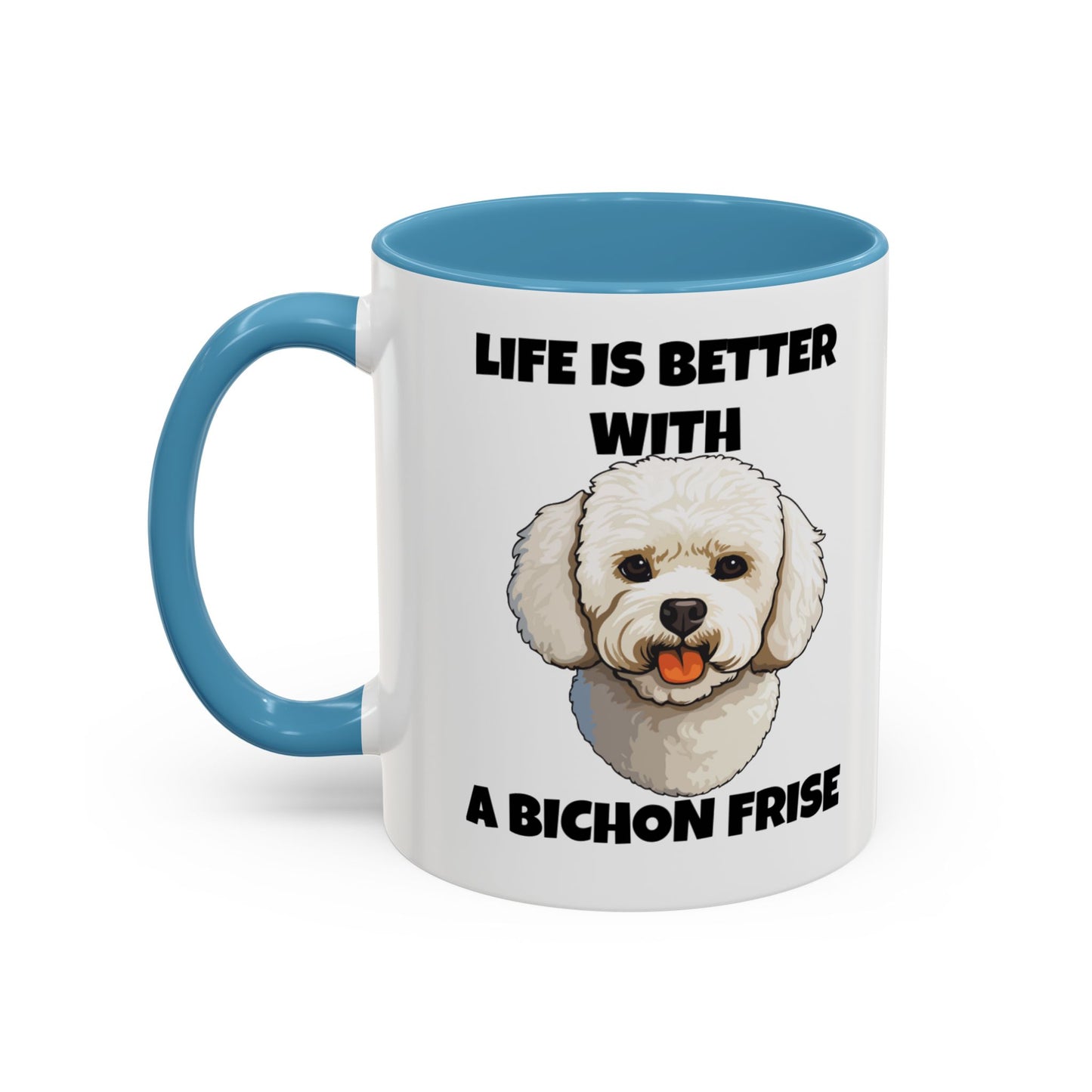 Bichon, Bichon Frise, Bichon Frise Dog, Life is Better with a Bichon Frise, Accent Coffee Mug (11, 15oz)