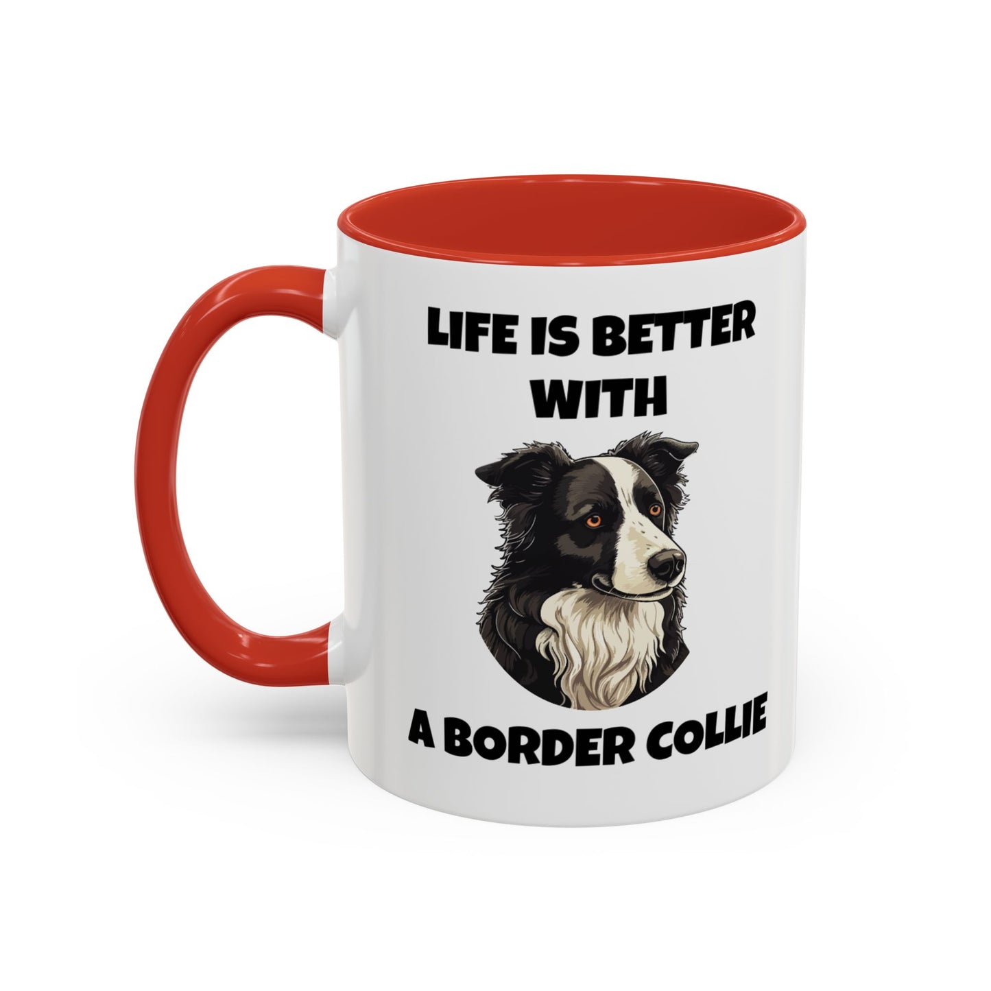 Border Collie, Border Collie Dog, Life is Better with a Border Collie, Accent Coffee Mug (11, 15oz)