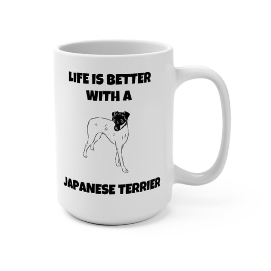 Japanese Terrier, Life is Better with a Japanese Terrier, Mug 15oz