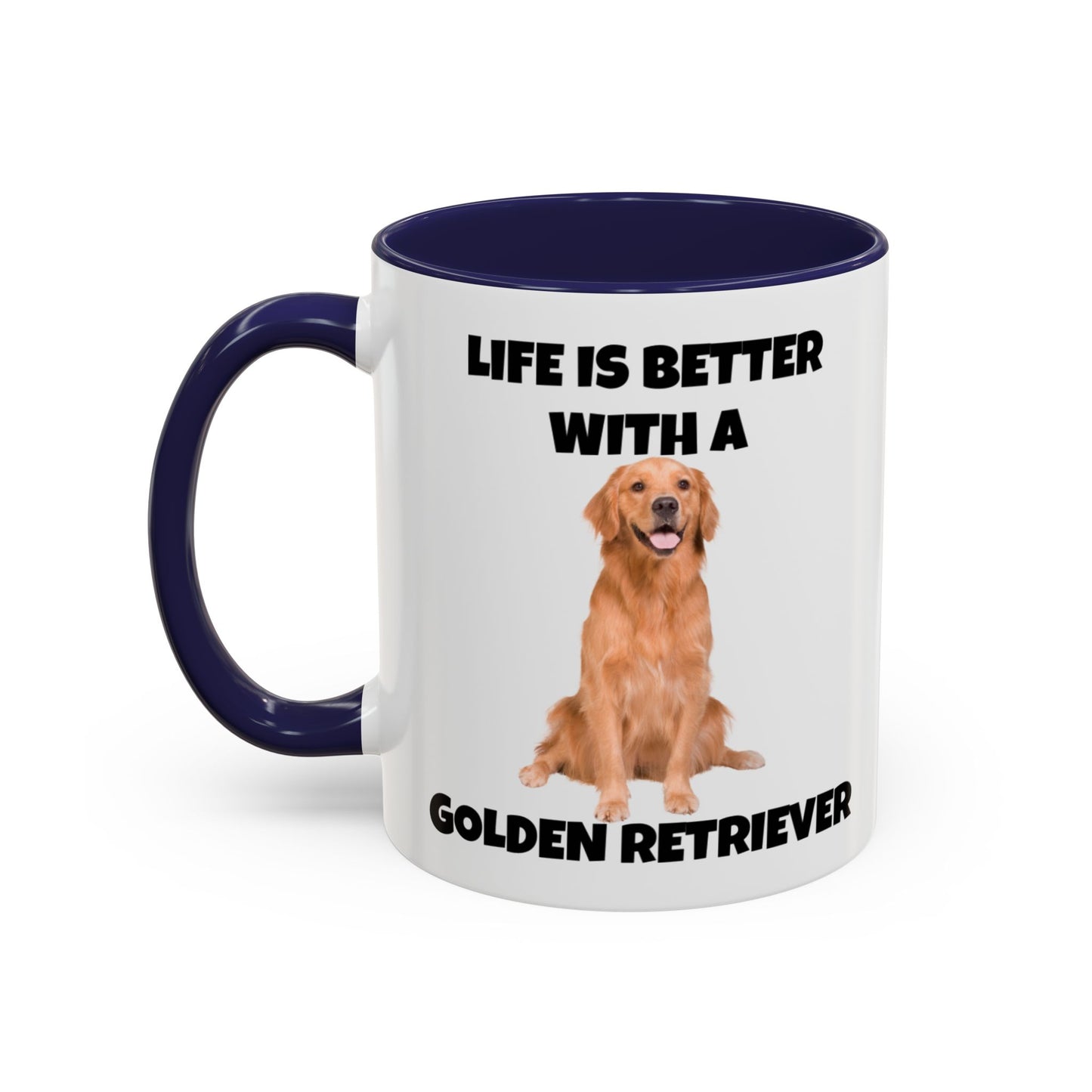 Golden Retriever, Golden Retriever Dog, Life is Better with a Golden Retriever, Accent Coffee Mug (11, 15oz)