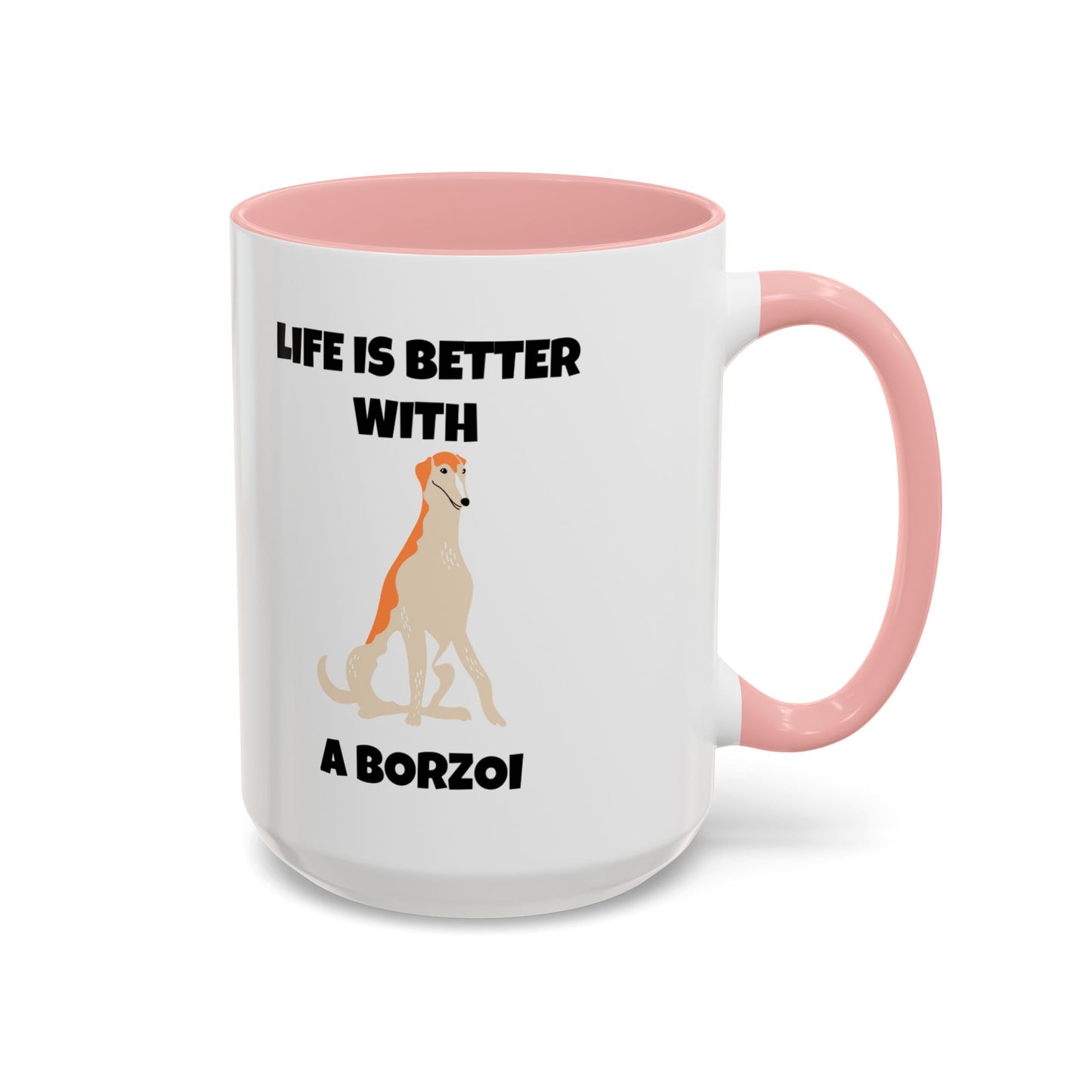 Borzoi, Borzoi Dog, Life is Better with a Borzoi, Accent Coffee Mug (11, 15oz)