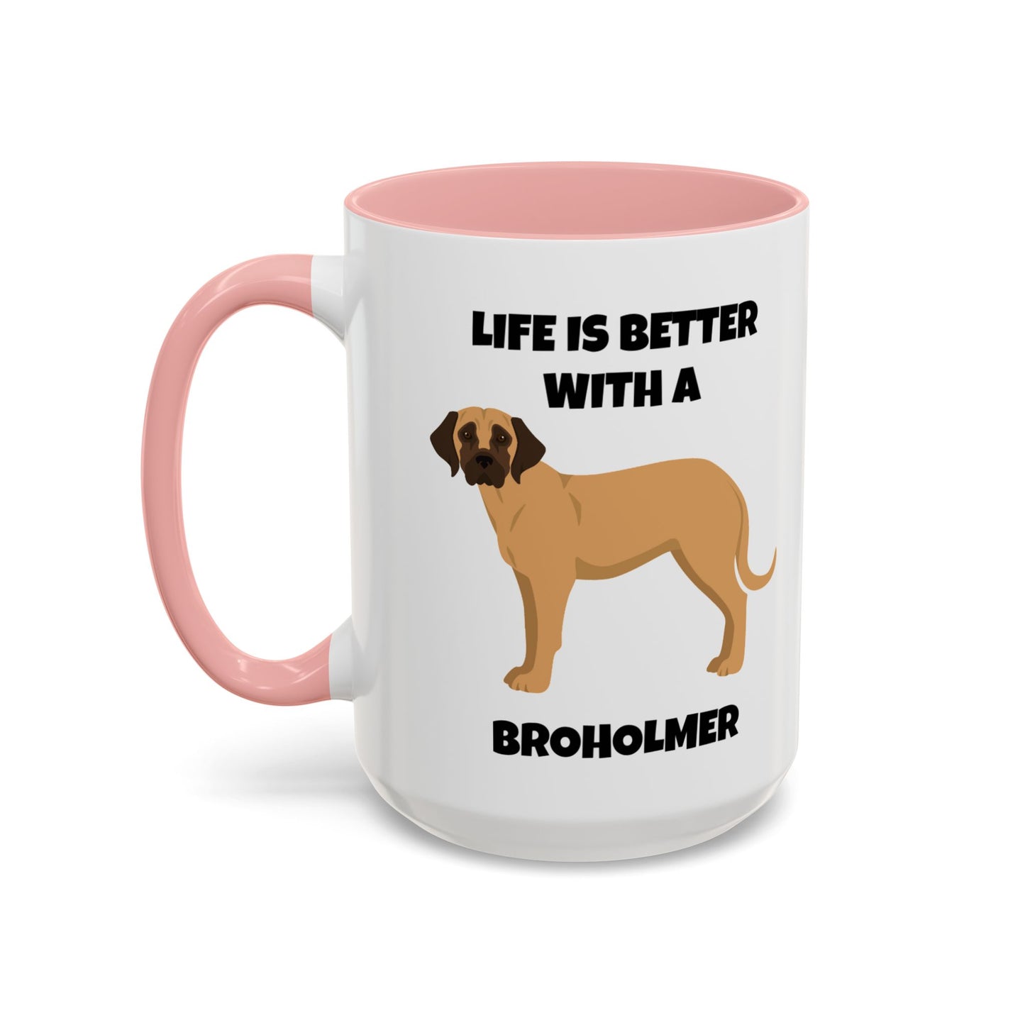 Broholmer, Broholmer Dog, Life is Better with a Broholmer, Accent Coffee Mug (11, 15oz)