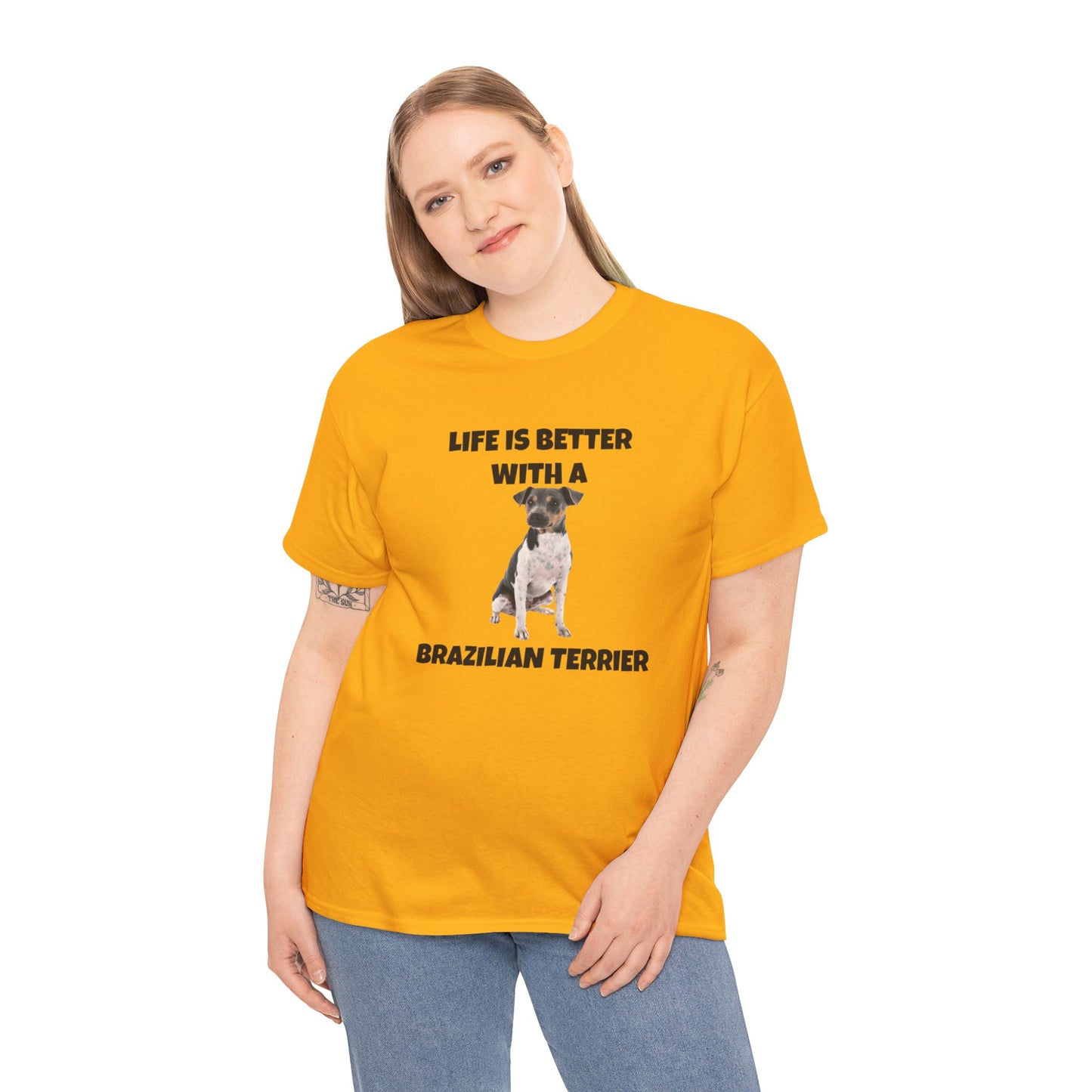 Brazilian, Brazilian Terrier, Brazilian Terrier Dog, Life is Better with a Brazilian Terrier, Unisex Heavy Cotton Tee