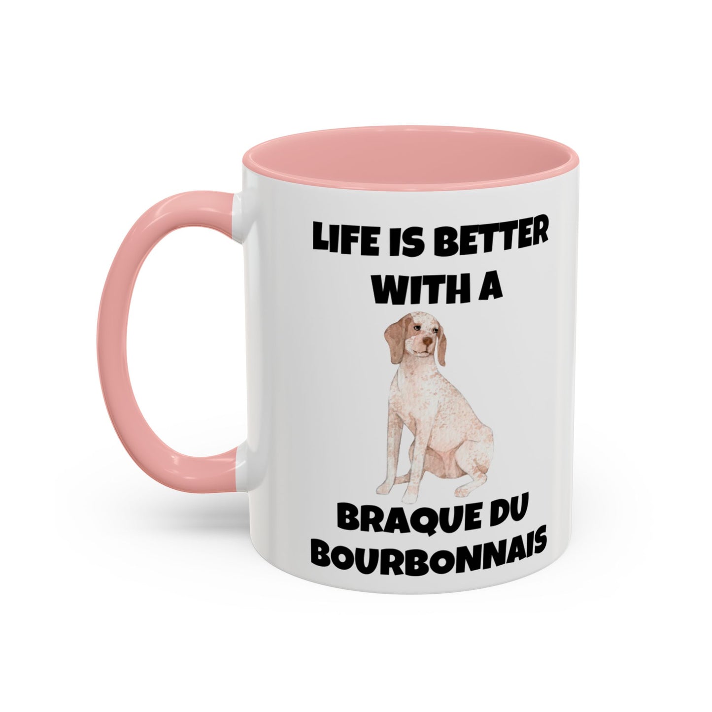 Braque du Bourbonnais, Braque du Bourbonnais Dog, Life is Better with a Braque du Bourbonnais, Accent Coffee Mug (11, 15oz)