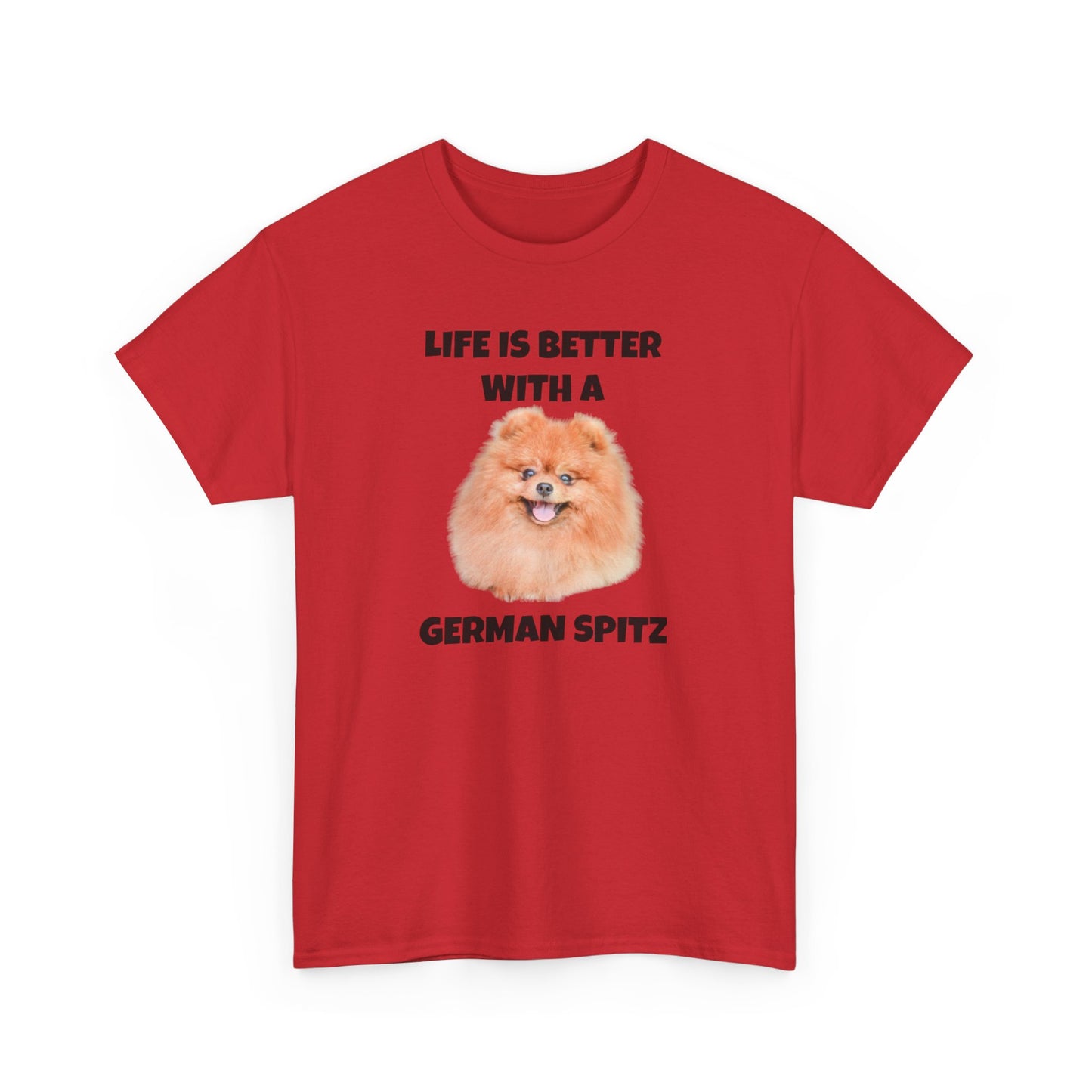 German Spitz, German Spitz Dog, Life is Better with a German Spitz, Unisex Heavy Cotton Tee