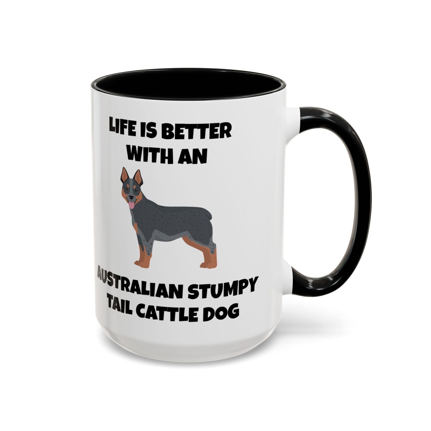 Australian Stumpy Tail Cattle Dog, Life is Better with an Australian Stumpy Tail Cattle Dog, Accent Coffee Mug (11, 15oz)