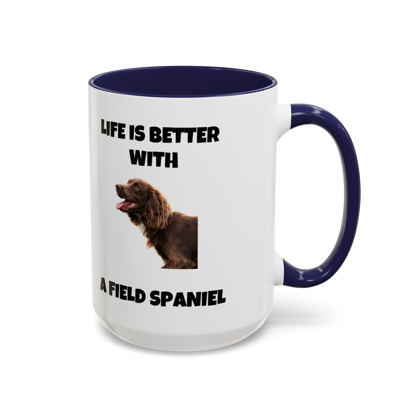 Field Spaniel, Field Spaniel Dog, Life is Better with a Field Spaniel, Accent Coffee Mug (11, 15oz)