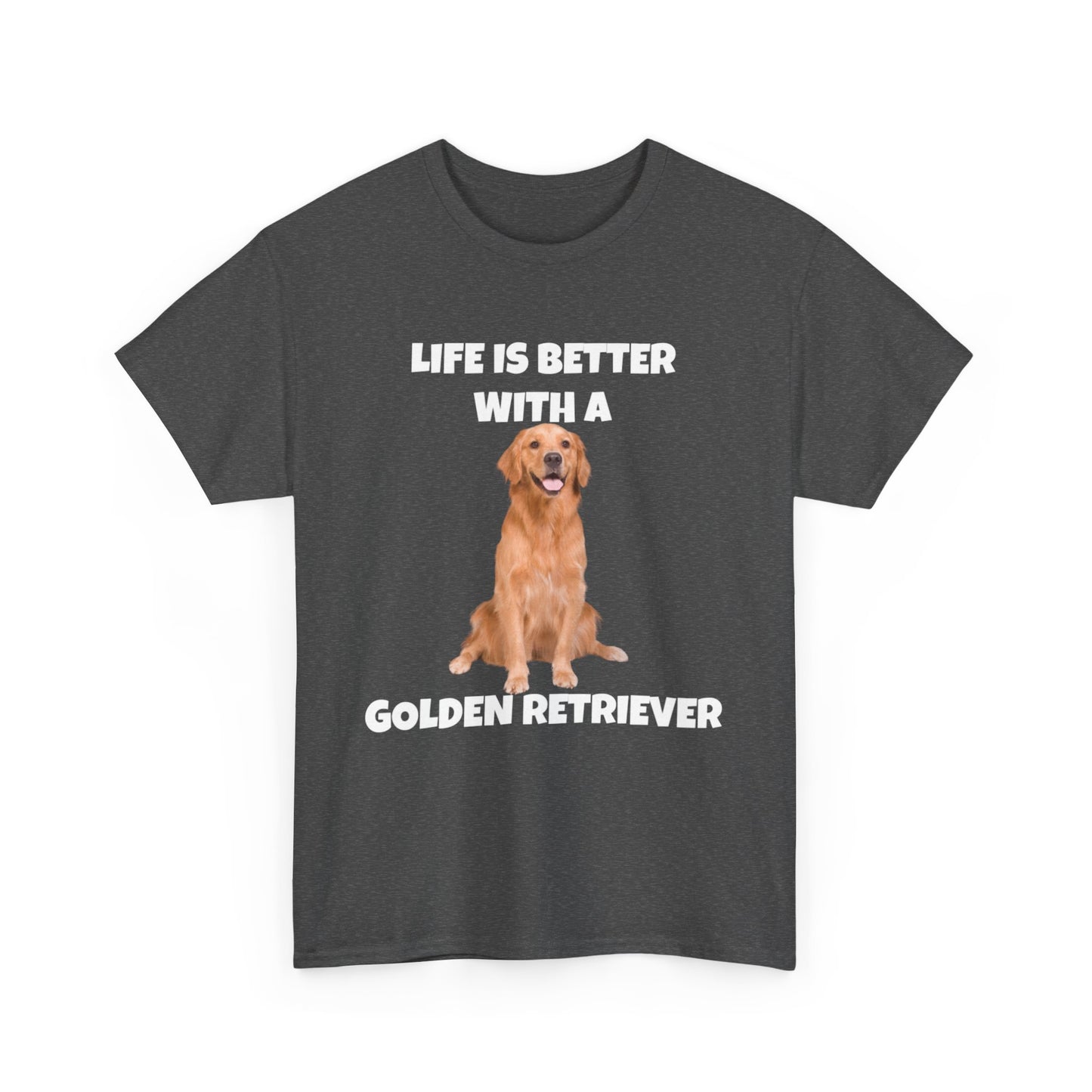 Golden Retriever, Golden Retriever Dog, Life is Better with a Golden Retriever, Dark Unisex Heavy Cotton Tee