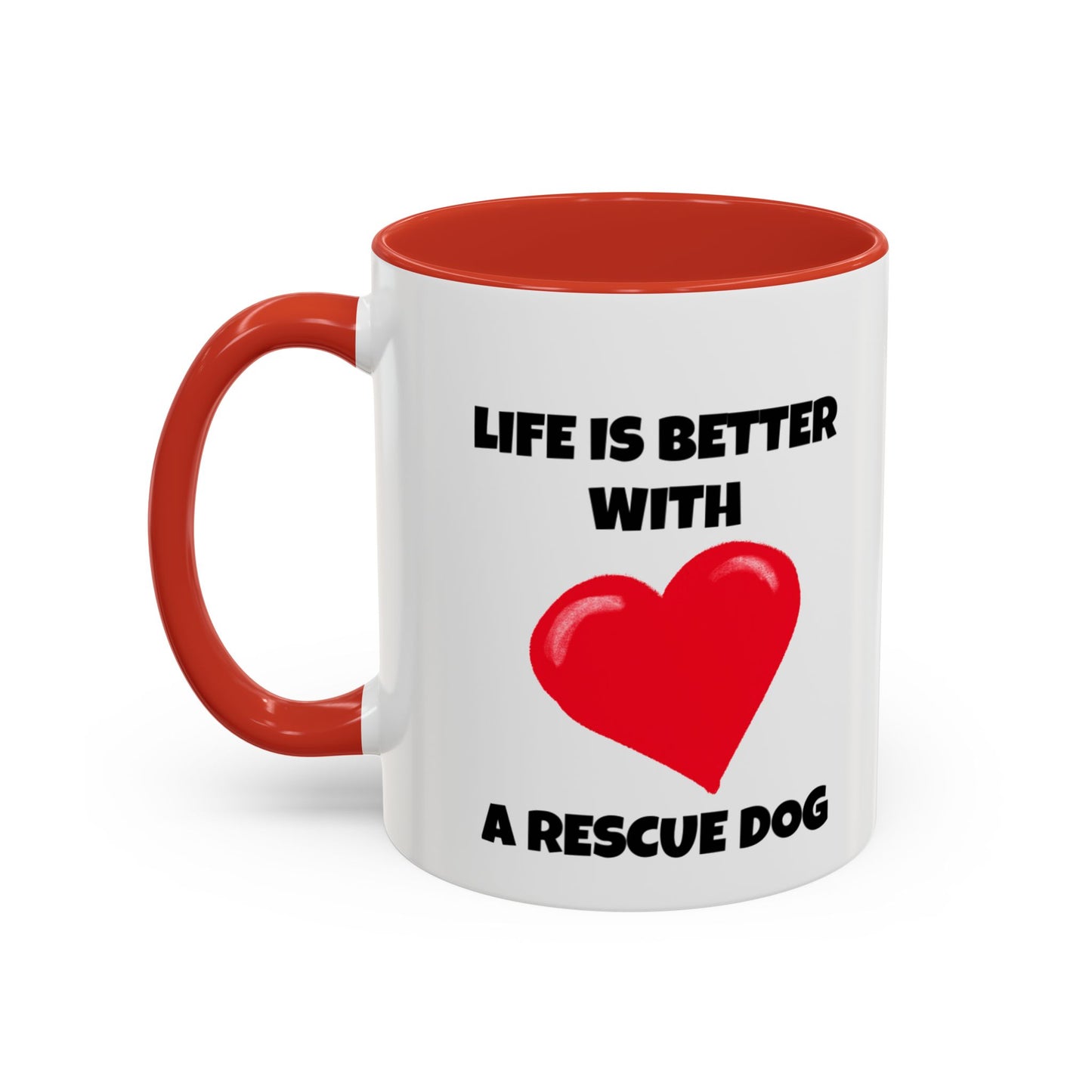 Rescue, Rescue Dog, Life is Better with a Rescue Dog, Accent Coffee Mug (11, 15oz)