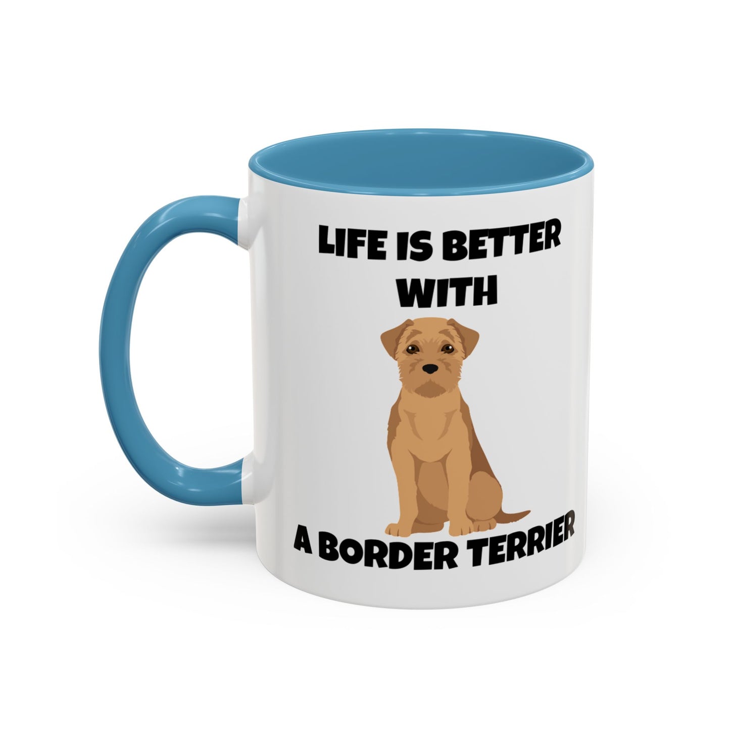 Border Terrier, Border Terrier Dog, Life is Better with a Border Terrier, Accent Coffee Mug (11, 15oz)