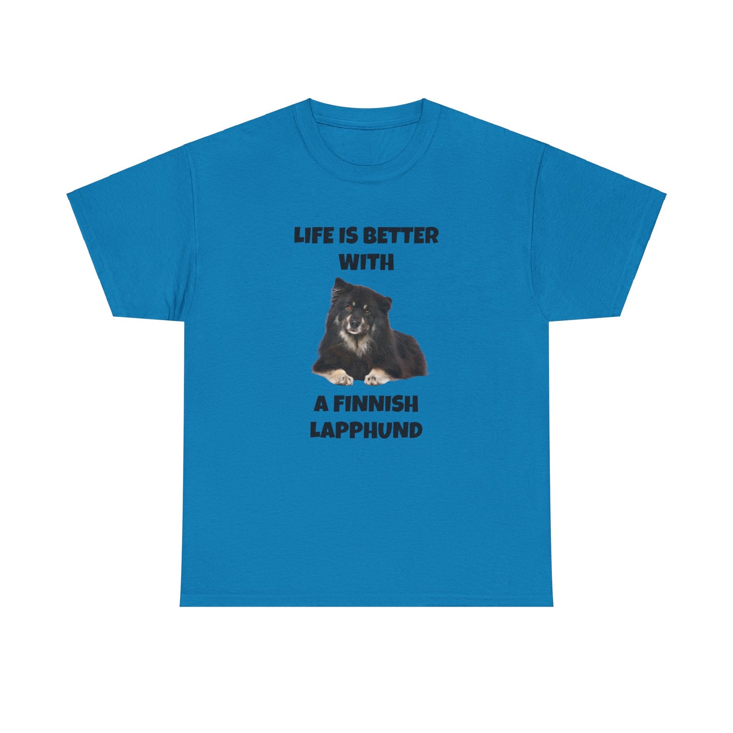 Finnish Lapphund, Finnish Lapphund Dog, Life is Better with a Finnish Lapphund, Unisex Heavy Cotton Tee