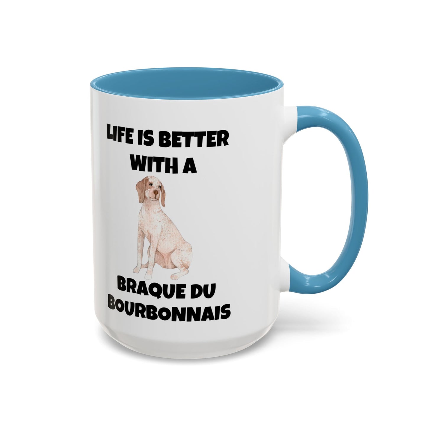 Braque du Bourbonnais, Braque du Bourbonnais Dog, Life is Better with a Braque du Bourbonnais, Accent Coffee Mug (11, 15oz)