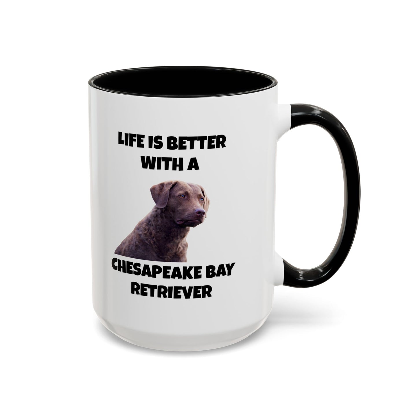 Chesapeake Bay Retriever, Chesapeake Bay Retriever Dog, Life is Better with a Chesapeake Bay Retriever, Accent Coffee Mug (11, 15oz)