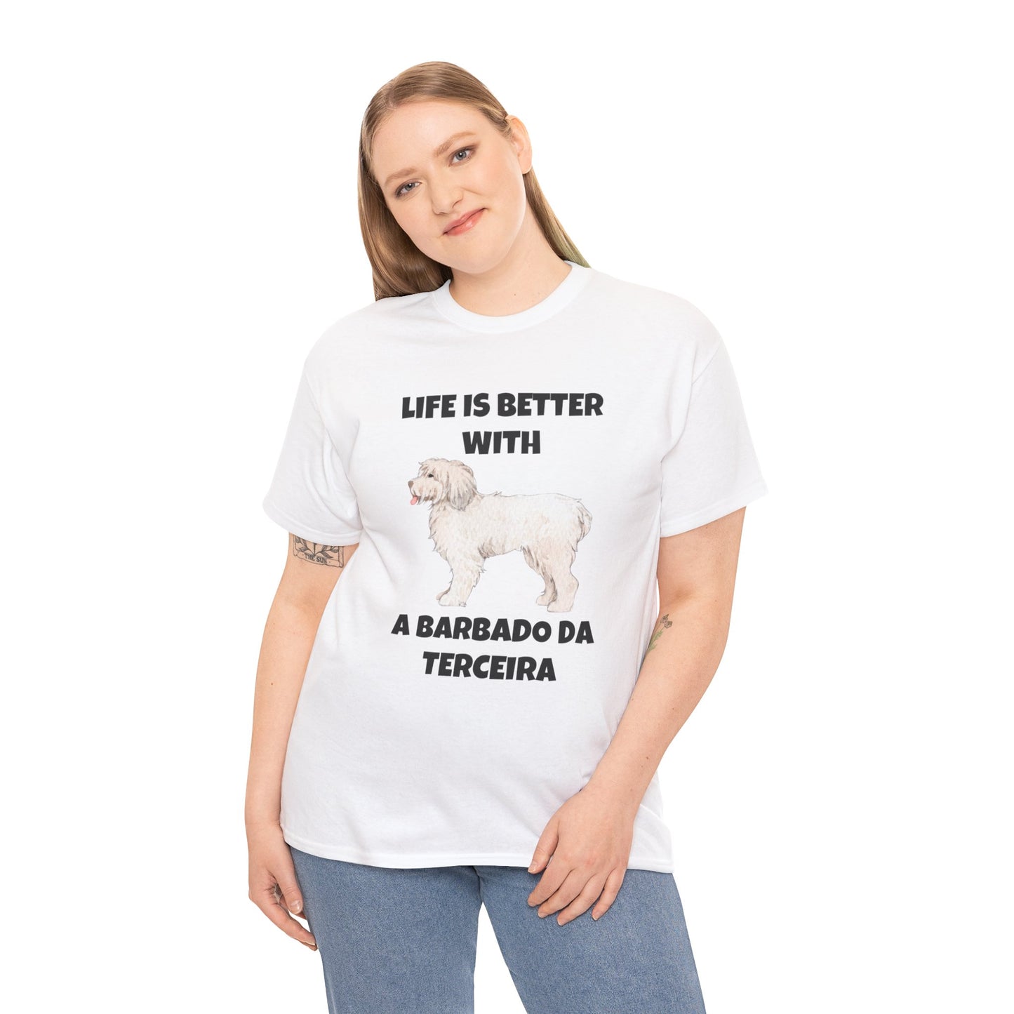 Barbado da Terceira, Barbado da Terceira Dog, Life is Better with a Barbado da Terceira, Unisex Heavy Cotton Tee