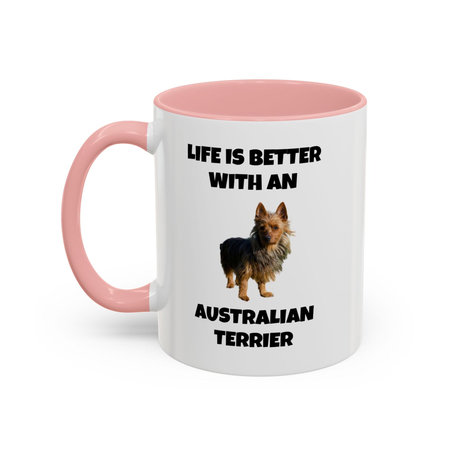 Australian Terrier, Australian Terrier Dog, Life is Better with an Australian Terrier, Accent Coffee Mug (11, 15oz)