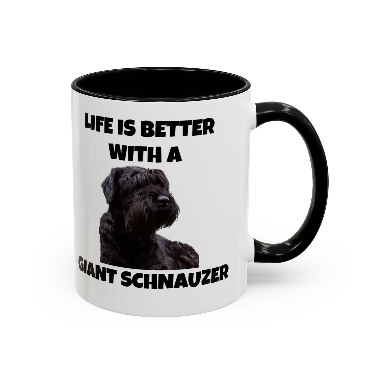 Giant Schnauzer, Giant Schnauzer Dog, Life is Better with a Giant Schnauzer, Accent Coffee Mug (11, 15oz)