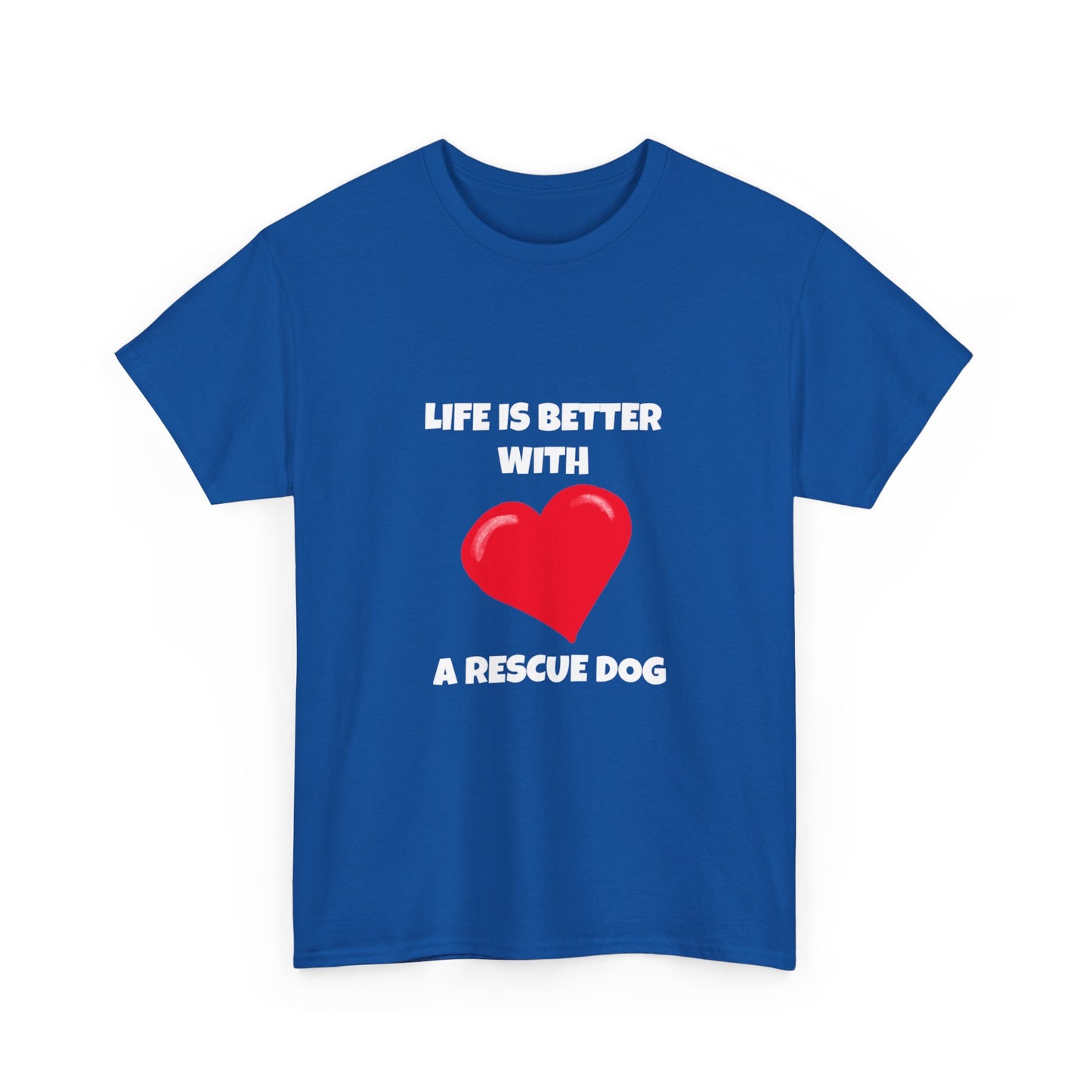 Rescue, Rescue Dog, Life is Better with a Rescue Dog, Dark Unisex Heavy Cotton Tee