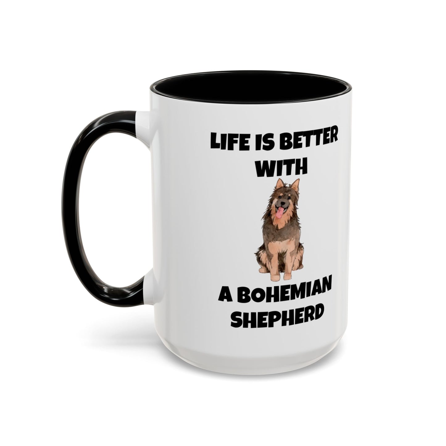 Bohemian Shepherd, Bohemian Shepherd Dog, Life is Better with a Bohemian Shepherd, Accent Mug (11, 15oz)