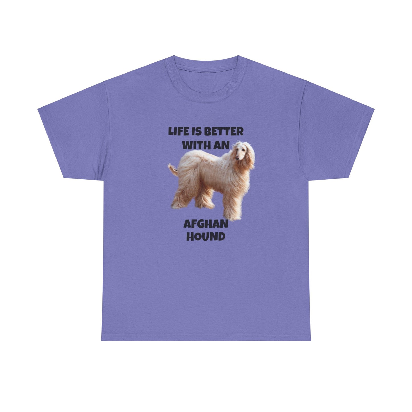 Afghan Hound, Life is Better with an Afghan Hound, Unisex Heavy Cotton Tee