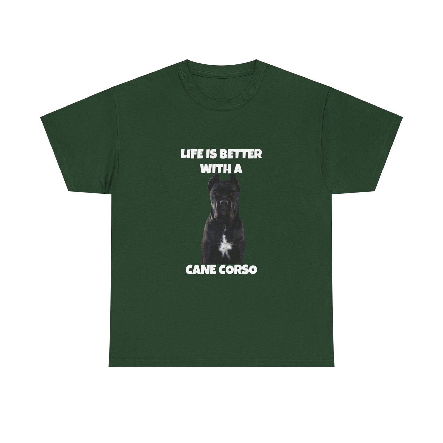 Cane Corso, Cane Corso Dog, Life is Better with a Cane Corso, Dark Unisex Heavy Cotton Tee