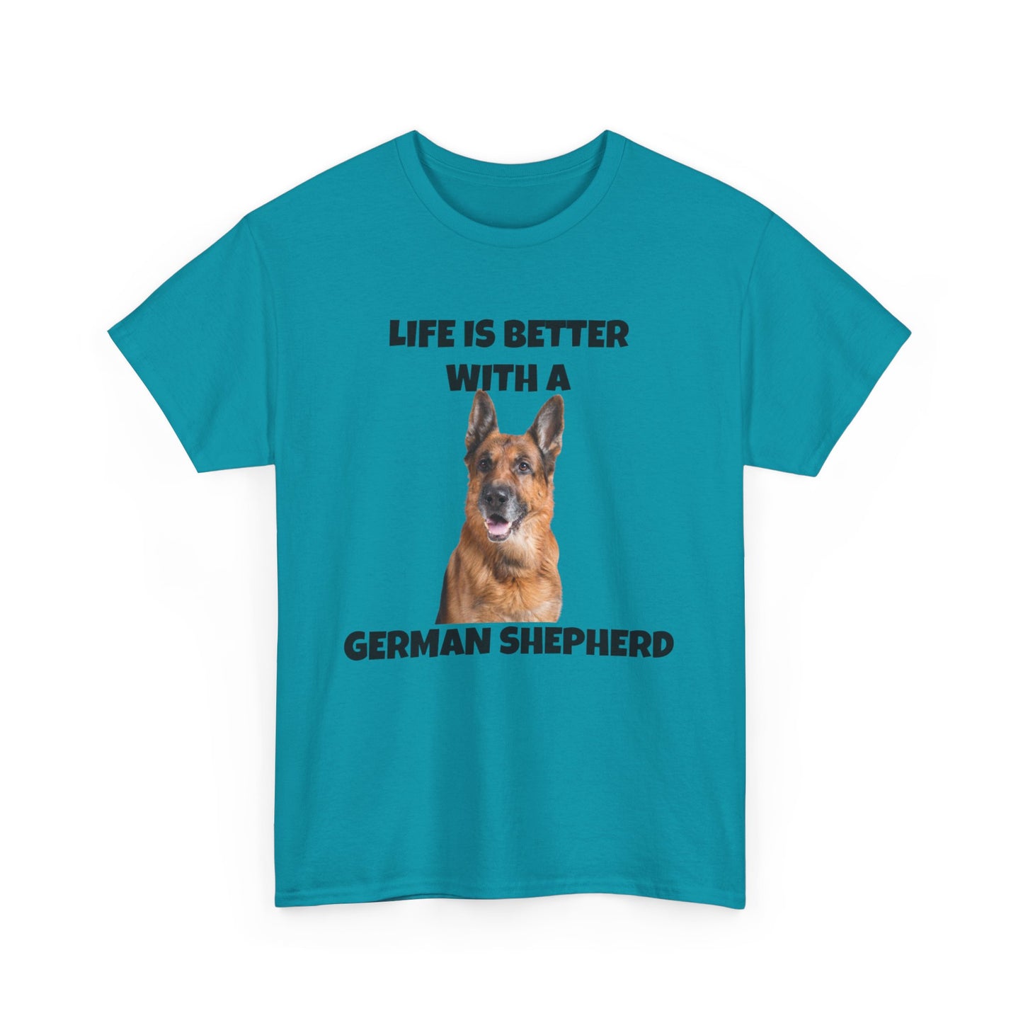 German Shepherd, German Shepherd Dog, Life is Better with a German Shepherd, Unisex Heavy Cotton Tee