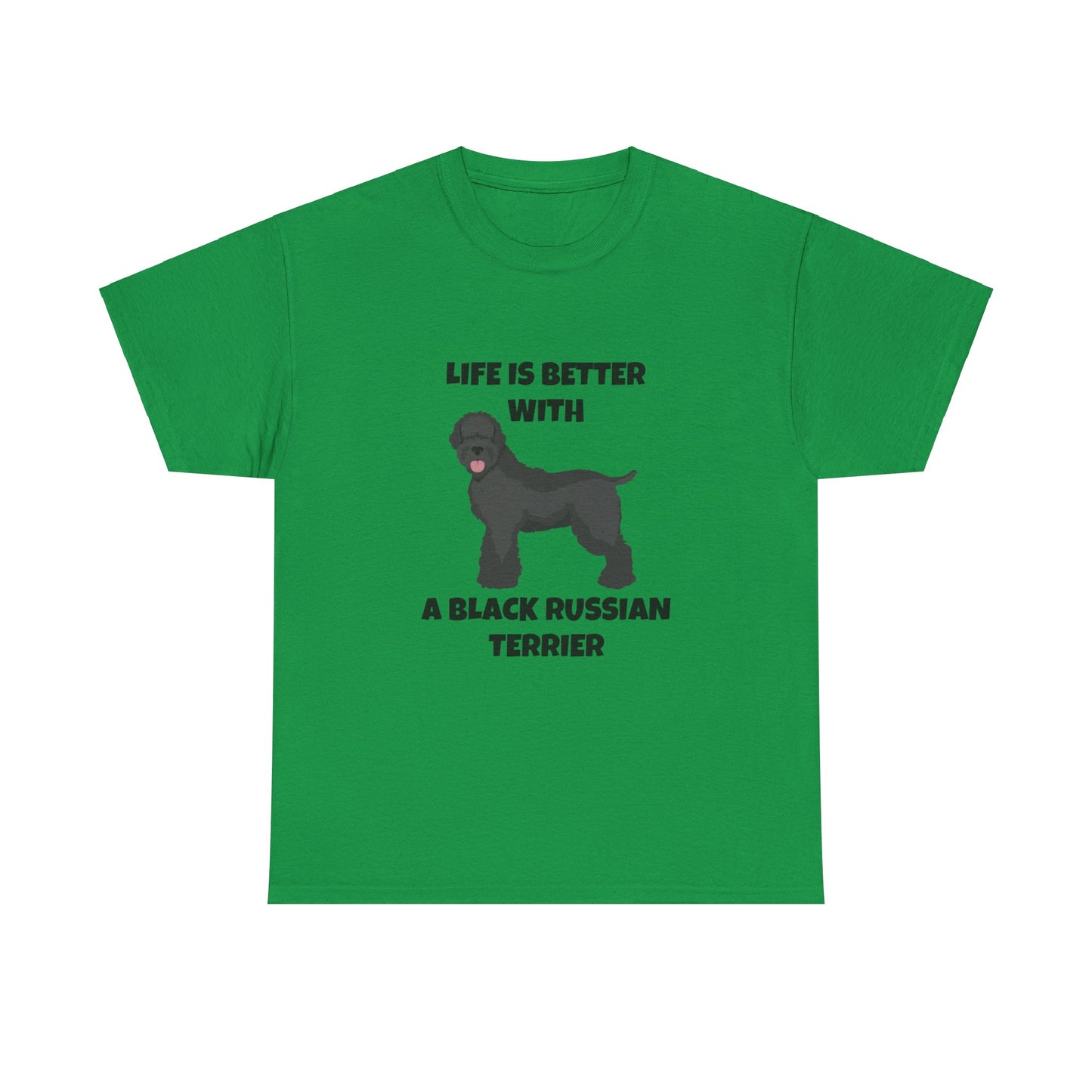 Black Russian Terrier, Black Russian Terrier Dog, Life is Better with a Black Russian Terrier, Unisex Heavy Cotton Tee