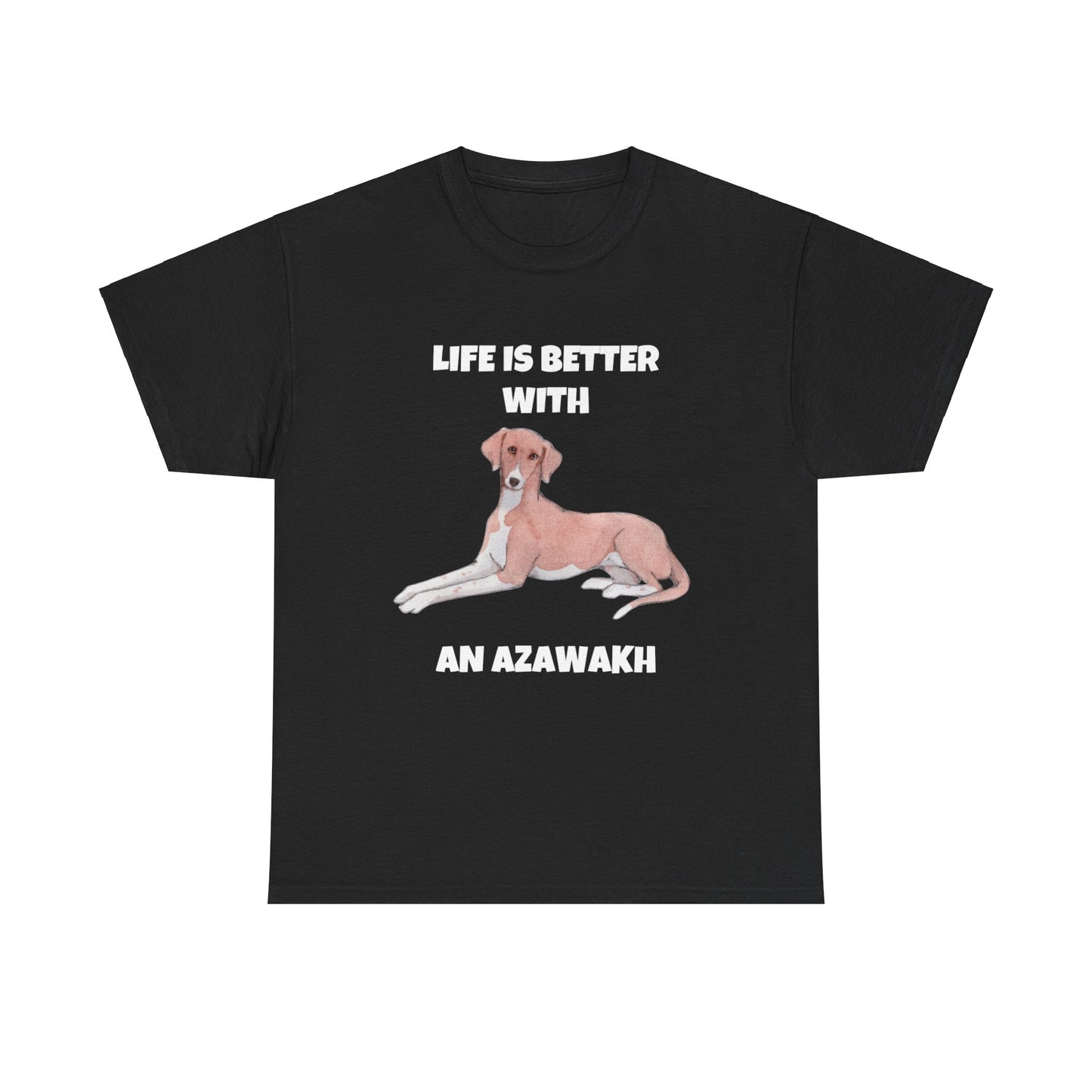 Azawakh, Azawakh Dog, Life is Better with An Azawakh, Dark Unisex Heavy Cotton Tee