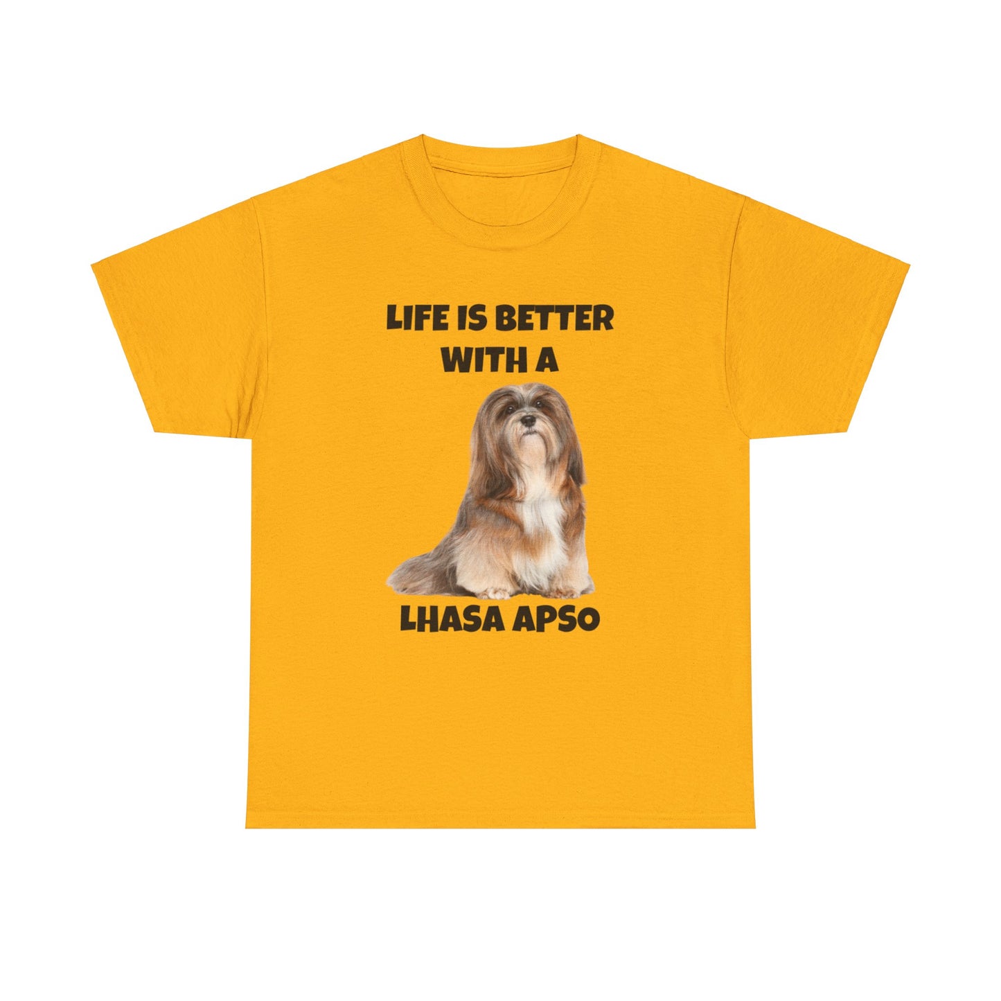 Lhasa Apso, Lhasa Apso Dog, Life is Better with a Lhasa Apso, Unisex Heavy Cotton Tee