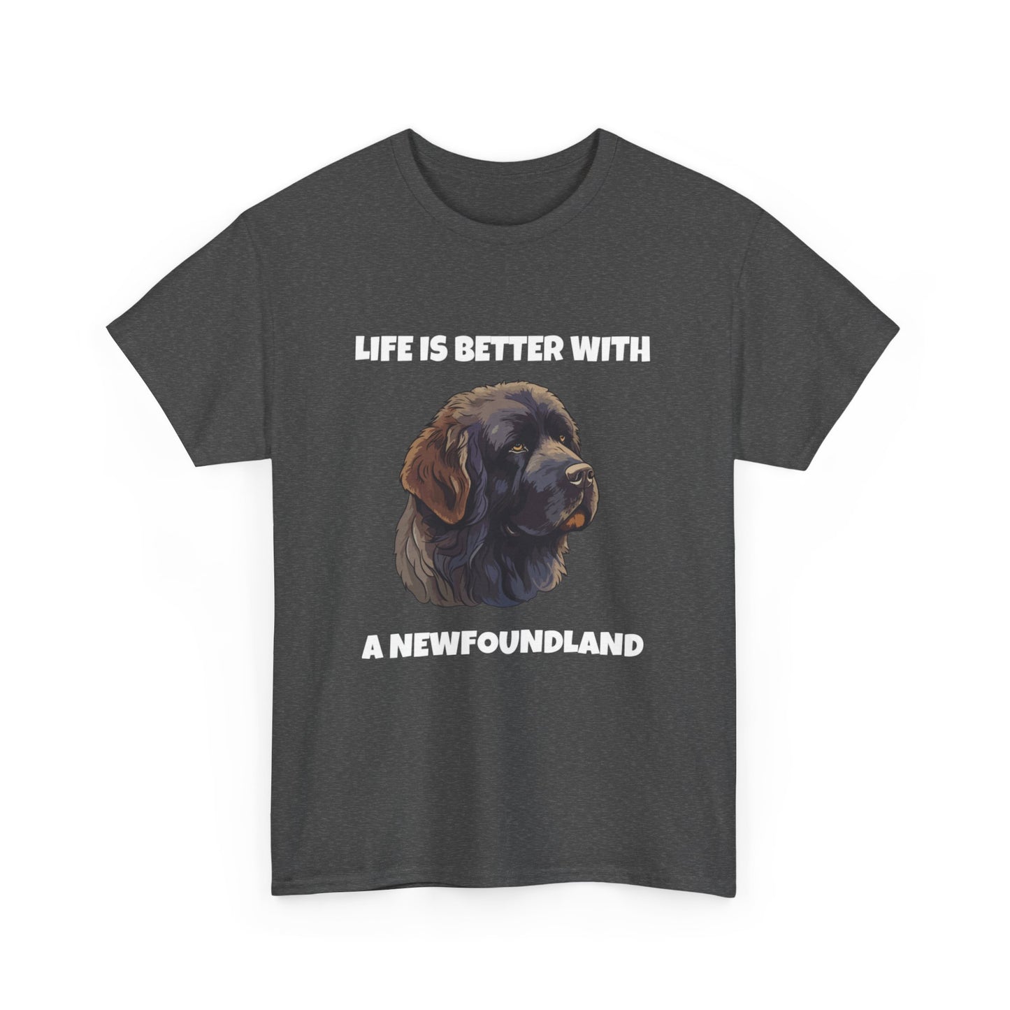 Newfoundland, Newfoundland Dog, Newfie, Life is Better with a Newfoundland, Dark Unisex Heavy Cotton Tee