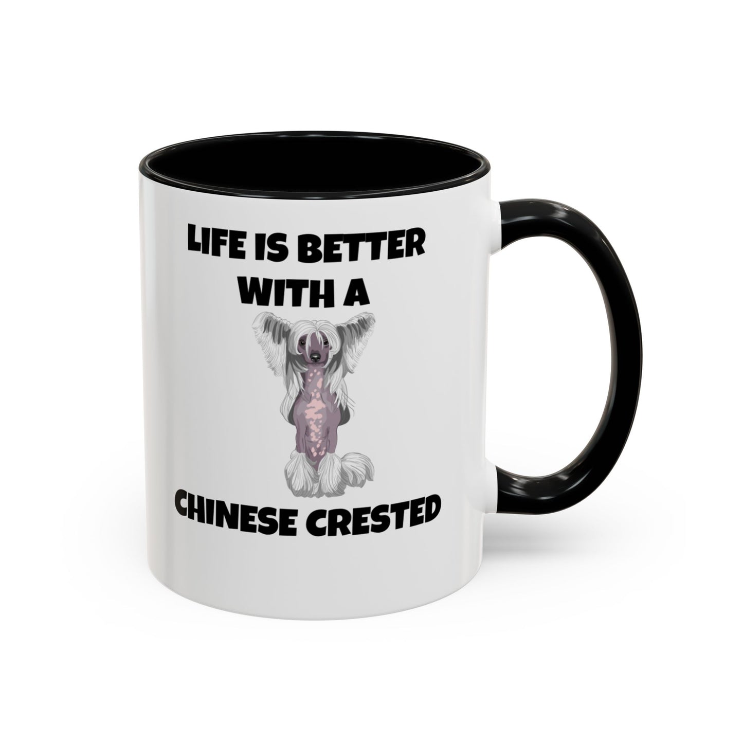 Chinese Crested, Chinese Crested Dog, Life is Better with a Chinese Crested, Accent Coffee Mug (11, 15oz)