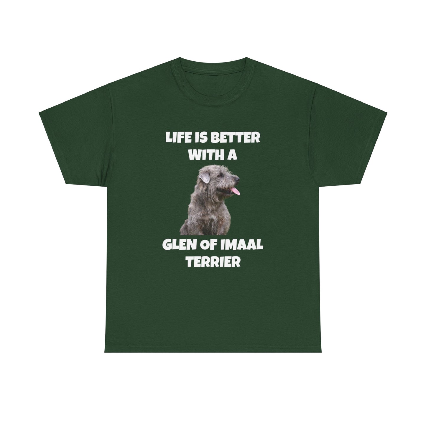 Glen of Imaal Terrier, Glen of Imaal Terrier Dog, Life is Better with a Glen of Imaal Terrier, Dark Unisex Heavy Cotton Tee