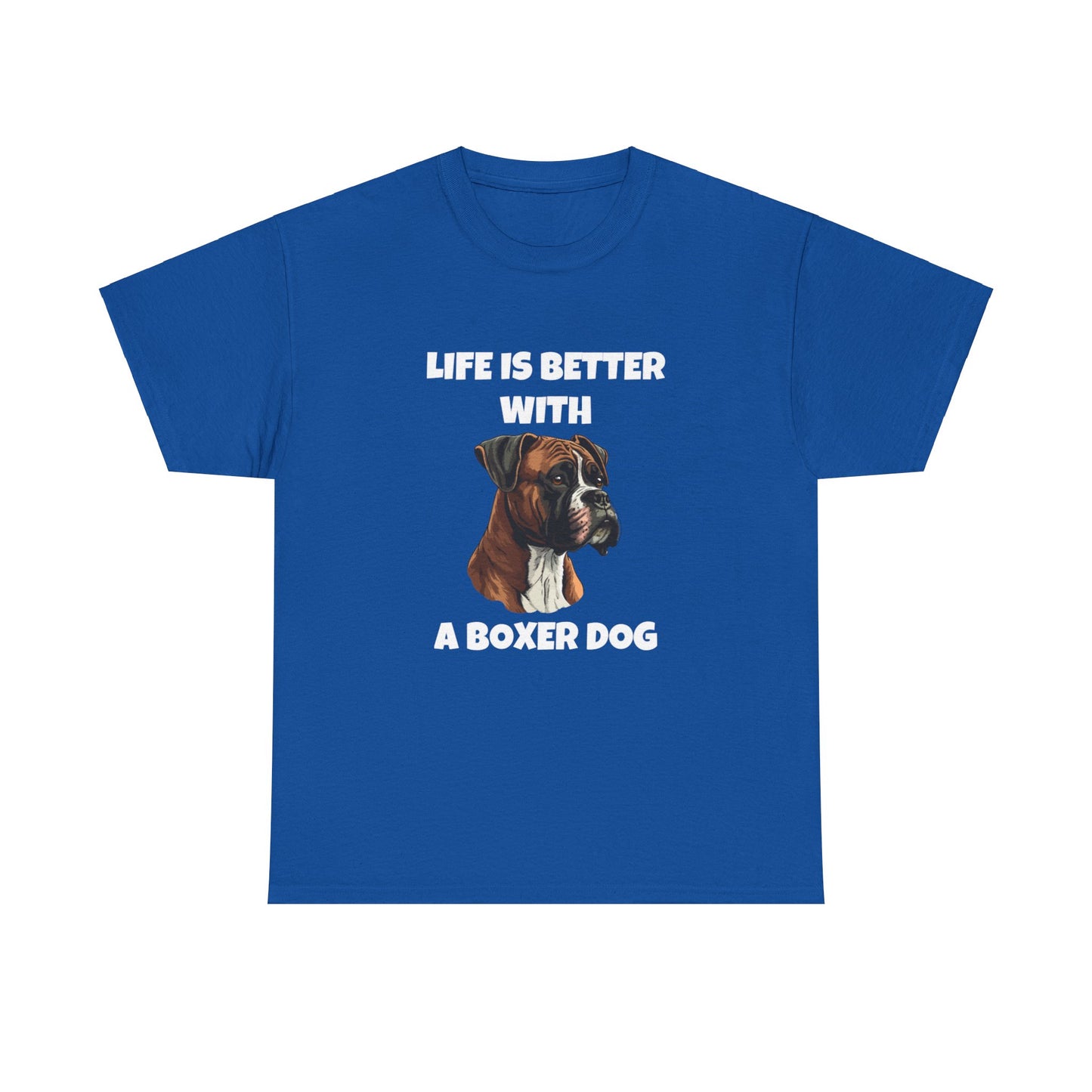 Boxer, Boxer Dog, Life is Better with a Boxer Dog, Dark Unisex Heavy Cotton Tee