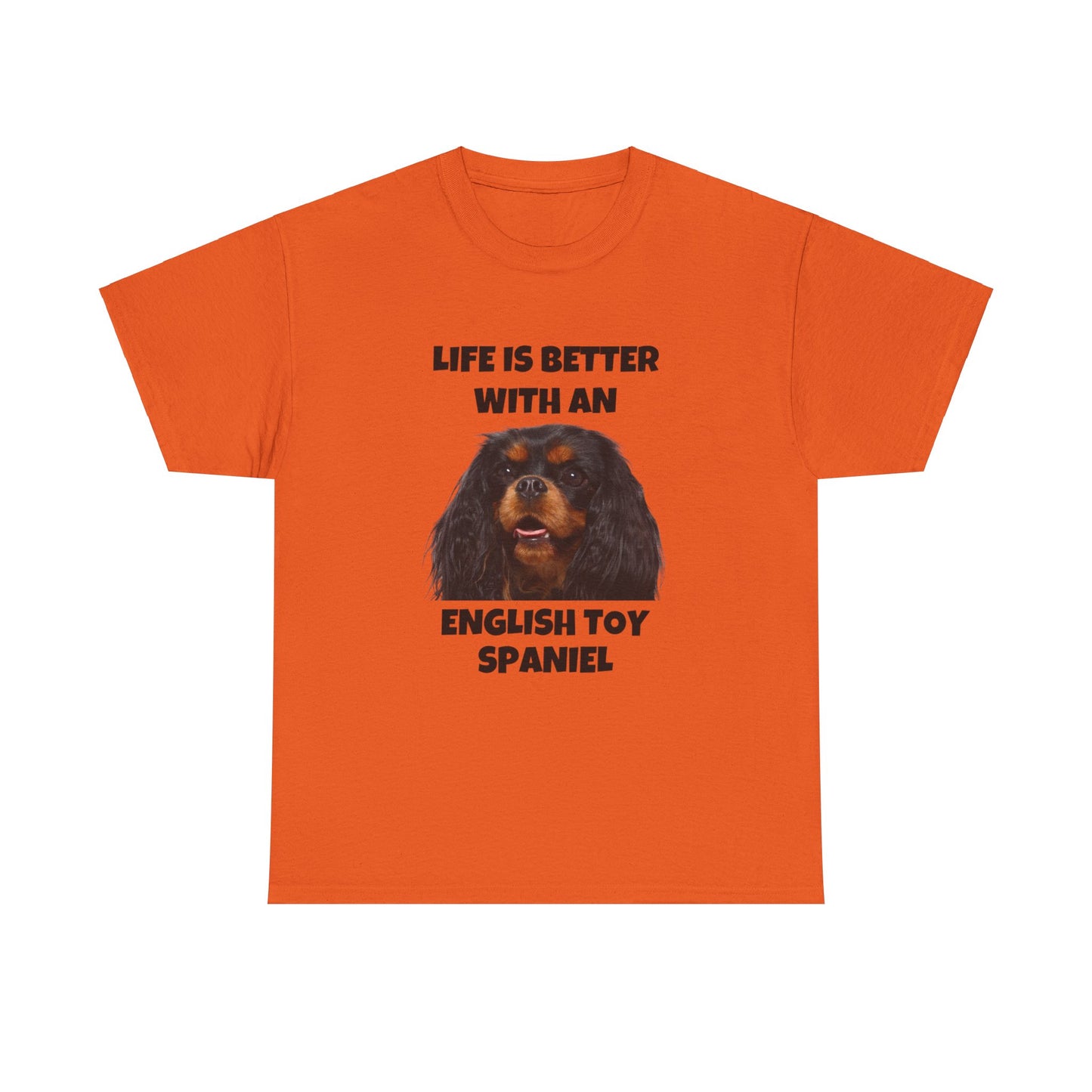 English Toy Spaniel Dog, Life is Better with an English Toy Spaniel, Unisex Heavy Cotton Tee