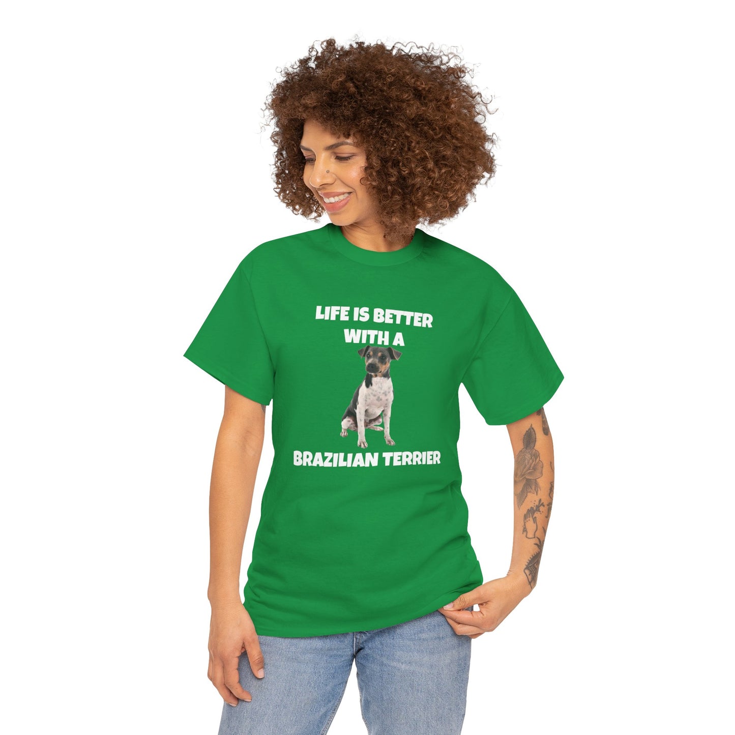 Brazilian, Brazilian Terrier, Brazilian Terrier Dog, Life is Better with a Brazilian Terrier, Dark Unisex Heavy Cotton Tee