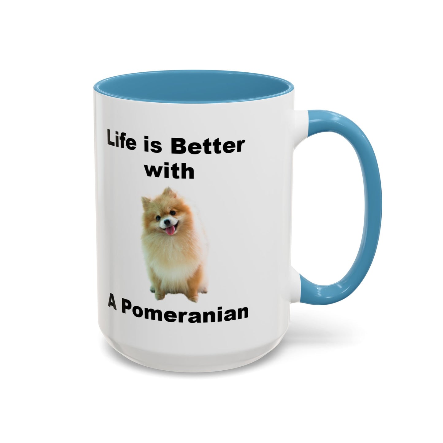 Pomeranian, Pomeranian Dog, Life is Better with a Pomeranian, Accent Coffee Mug (11, 15oz)