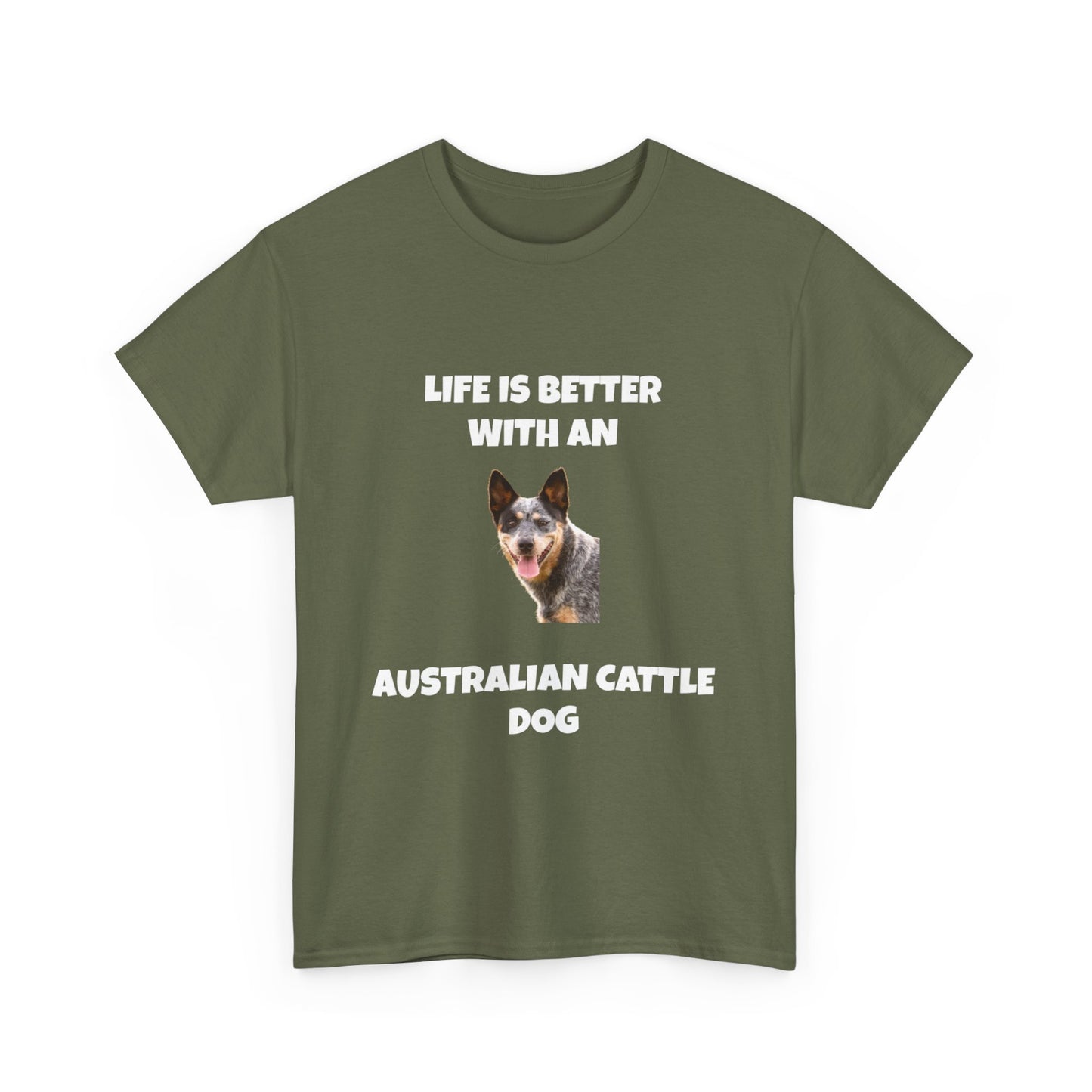 Australian Cattle Dog, Life is Better with an Australian Cattle Dog, Cattle Dog, Blue Tick Heeler, Dark Unisex Heavy Cotton Tee