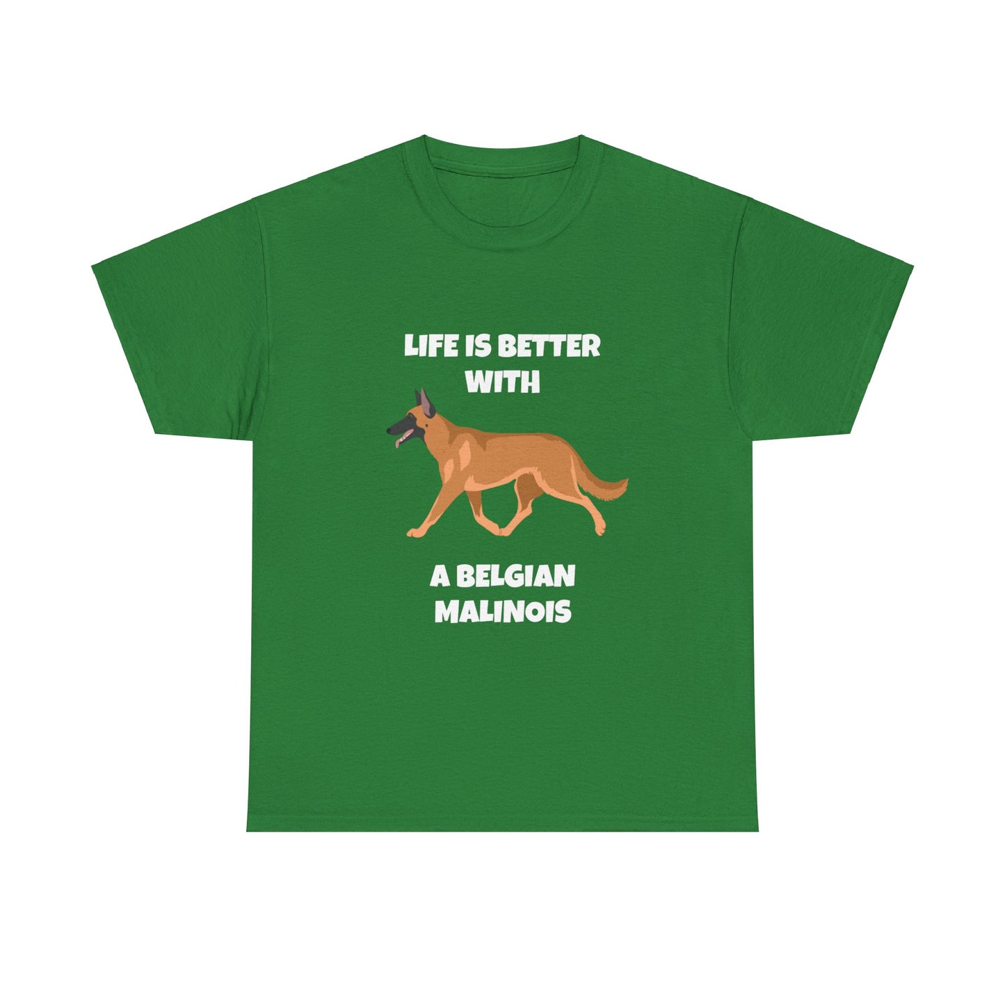 Belgian Malinois, Malinois, Belgian Malinois Dog, Life is Better With a Belgian Malinois, Dark Unisex Heavy Cotton Tee